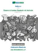 BABADADA black-and-white, italiano - Österreichisches Deutsch mit Artikeln, dizionario illustrato - das Bildwörterbuch