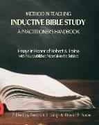 Method in Teaching Inductive Bible Study-A Practitioner's Handbook: Essays in Honor of Robert A. Traina