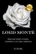 Lord Monté: The Journey from Nothing to the Throne