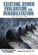 Existing Sewer Evaluation and Rehabilitation: Manual of Practice Fd 6