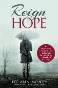 Reign In Hope: An inspirational story of a lost girl who falls into the arms of Hope in the midst of heartbreak