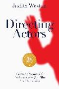 Directing Actors - 25th Anniversary Edition: Creating Memorable Performances for Film and Television