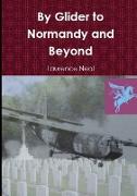 By Glider to Normandy and Beyond