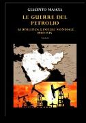 Le guerre del petrolio. Geopolitica e potere mondiale. 1900-1945 Volume I