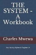 THE SYSTEM - A Workbook: How Society Defines & Confines Us