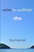 Cricket by Candlelight