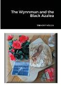 The Wynnman and the Black Azalea
