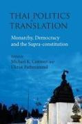 Thai Politics in Translation: Monarchy, Democracy and the Supra-Constitution