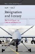 Resignation and Ecstasy: The Moral Geometry of Collective Self-Destruction: Volume Three of Sacrifice and Self-Defeat