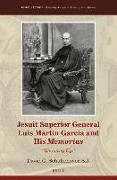 Jesuit Superior General Luis Martín García and His Memorias: "showing Up"