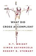 What Did the Cross Accomplish?