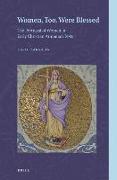 Women, Too, Were Blessed: The Portrayal of Women in Early Christian Armenian Texts