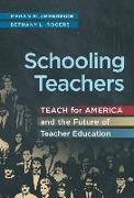 Schooling Teachers: Teach for America and the Future of Teacher Education