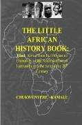 The Little African History Book - Black Africa from the Origins of Humanity to the Assassination of Lumumba and the turn of the 20th Century