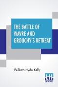 The Battle Of Wavre And Grouchy's Retreat