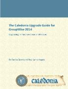 The Caledonia Upgrade Guide for GroupWise 2014 - In Place