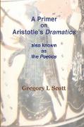 A Primer on Aristotle's DRAMATICS