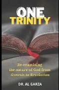 One Trinity: Re-examining the nature of God from Genesis to Revelation