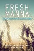 Fresh Manna: Reflections on the Gospels