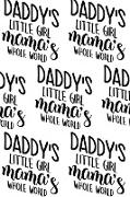 Daddy's Little Girl, Mama's Whole World Composition Notebook - Small Ruled Notebook - 6x9 Lined Notebook (Softcover Journal / Notebook / Diary)