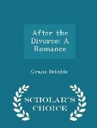 After the Divorce: A Romance - Scholar's Choice Edition