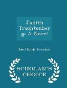 Judith Trachtenberg: A Novel - Scholar's Choice Edition