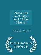 Moni the Goat Boy, and Other Stories - Scholar's Choice Edition