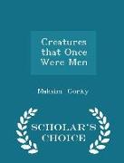 Creatures That Once Were Men - Scholar's Choice Edition
