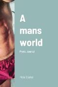 A mans world