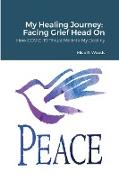 My Healing Journey: Facing Grief Head On