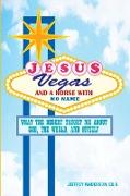 Jesus, Vegas, and a Horse with No Name