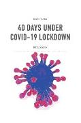 40 Days Under Covid-19 Lockdown