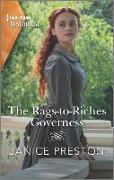 The Rags-To-Riches Governess: A Cinderella Regency Romance