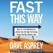 Fast This Way Lib/E: Burn Fat, Heal Inflammation, and Eat Like the High-Performing Human You Were Meant to Be