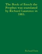 The Book of Enoch the Prophet was translated by Richard Laurence in 1883