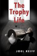 The Trophy Life