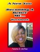 A New You--Becoming A Better Me...Workbook