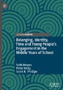 Belonging, Identity, Time and Young People¿s Engagement in the Middle Years of School