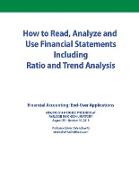 How to Read, Analyze and Use Financial Statements Including Ratio and Trend Analysis