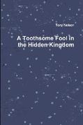 A Toothsome Fool in the Hidden Kingdom