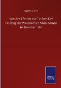 Von der Elbe bis zur Tauber: Der Feldzug der Preußischen Main-Armee im Sommer 1866