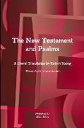 The New Testament and Psalms A Literal Translation by Robert Young