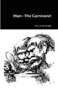 Man--The Carnivore!