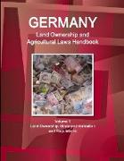 Germany Land Ownership and Agricultural Laws Handbook Volume 1 Land Ownership