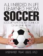 All I Needed in Life I Learned from Soccer