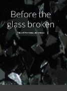 Before the glass broken
