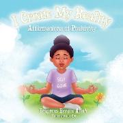 I Create My Reality: Affirmations of Positivity