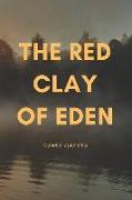 The Red Clay of Eden