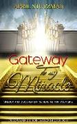 Gateway to my Miracle: Unlock And Discover Divine Healing For Your Life