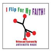 I Flip For My FAITH!